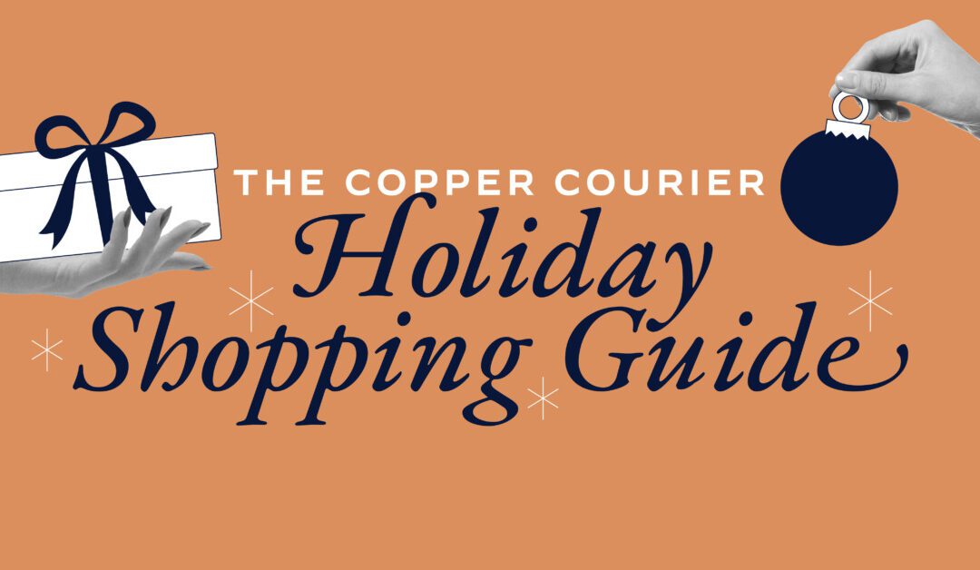 The Copper Courier Holiday Shopping Guide