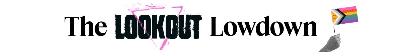 The Lookout Lowdown